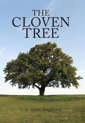 The Cloven Tree, De Holmquist, C. S.. Editorial Xlibris Us, Tapa Dura En Inglés
