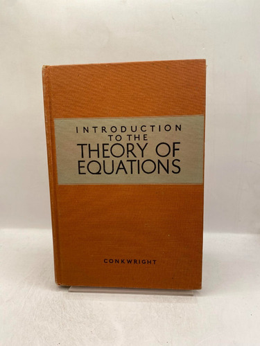 Introduction To The Theory Of Equations. Nelson Bush Conkwri