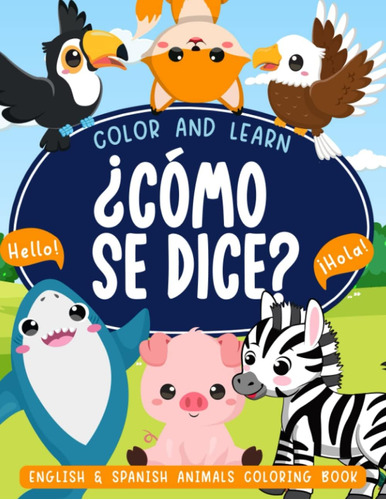 Libro: ¿cómo Se Dice? : Colorea Y Aprende En Inglés Bilingüe