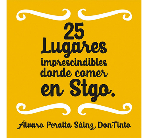 25 Lugares Imprescindibles Donde Comer En Santiago, De Don Tinto; Peralta, Alvaro. Editorial Aguilar, Tapa Blanda En Español