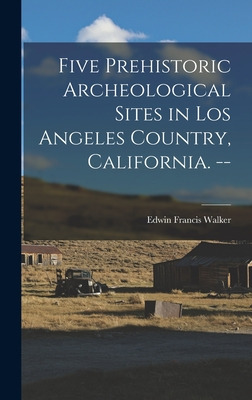 Libro Five Prehistoric Archeological Sites In Los Angeles...