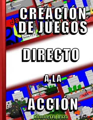Libro Creacion De Juegos Directo A La Accion - Daza, Humb...