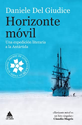 Horizonte Movil: Una Expedicion Literaria A La Antartida -at
