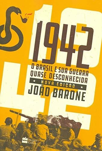 Libro 1942 O Brasil E Sua Guerra Quase Desconhecida De João