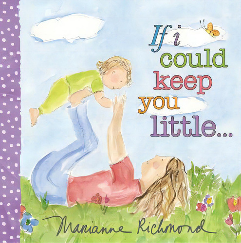If I Could Keep You Little..., De Richmond, Marianne. Editorial Sourcebooks Jabberwocky, Tapa Dura En Inglés
