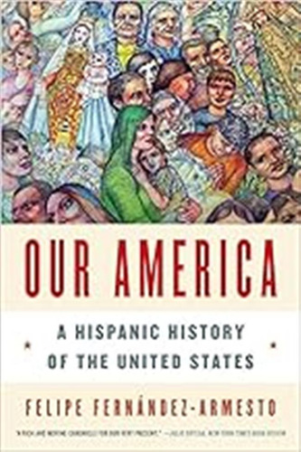 Our America: A Hispanic History Of The United States / Ferná