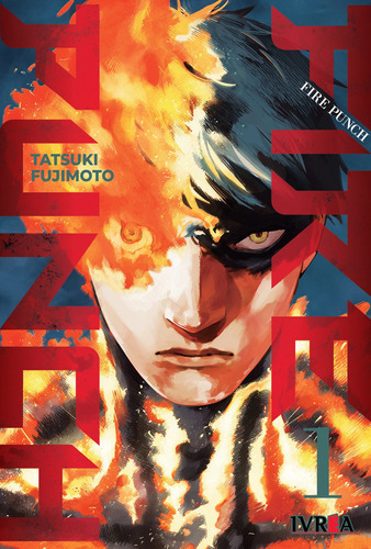 FIRE PUNCH 01, de Tatsuki Fujimoto. Fire Punch, vol. 1. Editorial Ivrea, tapa blanda en español, 2022