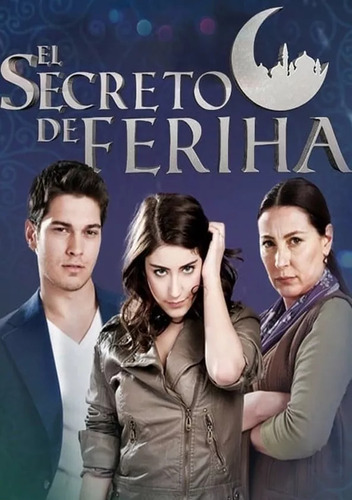 El Secreto De Feriha ( Turquía 2011 ) Tele Novela Completa