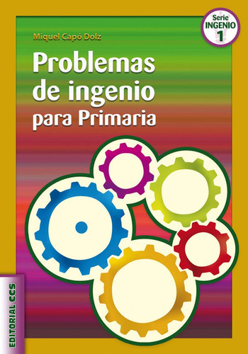 Problemas de ingenio para Primaria, de Capó Dolz, Miquel. Editorial EDITORIAL CCS, tapa blanda en español