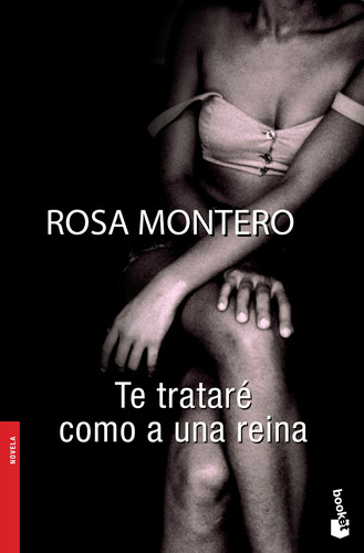 Te trataré como a una reina, de Montero, Rosa. Serie Booket Seix Barral Editorial Booket México, tapa blanda en español, 2013