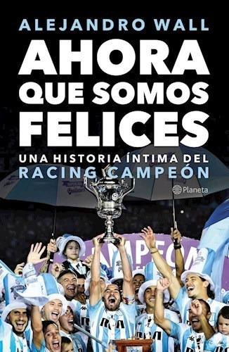 Ahora Que Somos Felices Una Historia Intima Del Racing Camp