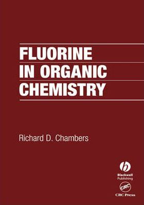 Libro Fluorine In Organic Chemistry - Richard D. Chambers