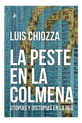 La Peste En La Colmena Luis Chiozza