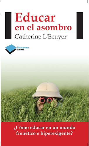 Educar En El Asombro - Catherine Lecuyer - Plataforma Libro