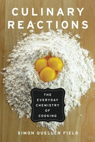 Book : Culinary Reactions: The Everyday Chemistry Of Cook...