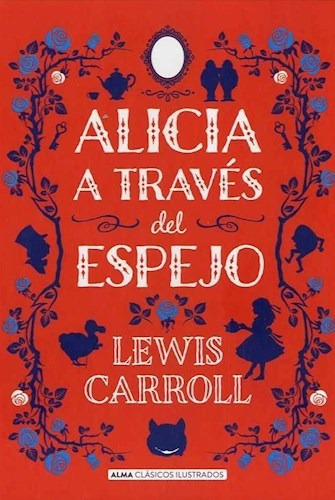 Libro Alicia A Traves Del Espejo De Lewis Carroll