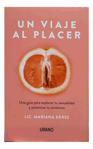 Un Viaje Al Placer, De  Mariana Kersz