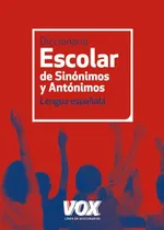 Comprar diccionario escolar de sinonimos y antonimos -vox - lengua española - diccionarios escolares-, de VOX Editorial. Editorial Vox, tapa dura en español, 2012