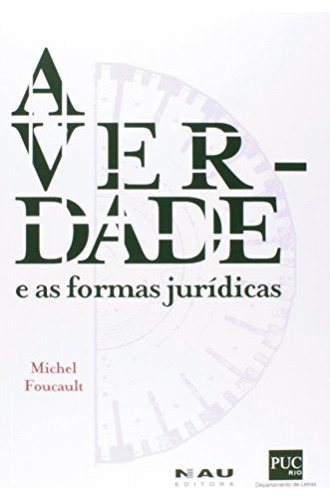 Libro Verdade E As Formas Jurídicas A De Michel Foucault Nau