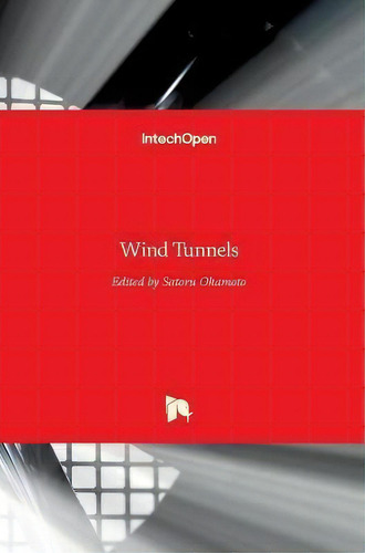 Wind Tunnels, De Satoru Okamoto., Vol. 1. Editorial In Tech, Tapa Dura En Inglés