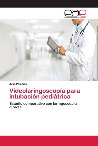 Libro: Videolaringoscopía Para Intubación Pediátrica: Estudi
