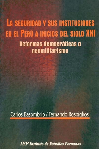 Seguridad Instituciones Peru Siglo Xxi  Fernando Rospigliosi