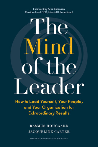 The Mind Of The Leader: How To Lead Yourself, Your People, A