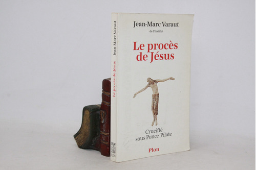 Varaut - Le Proces De Jésus Crucifié S Pilate - En Francés