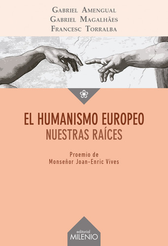 El Humanismo Europeo Nuestras Raíces Amengual, Gabriel/maga