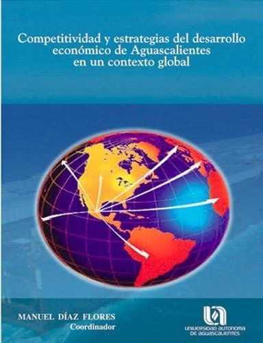 Competitividad Y Estrategias Del Desarrollo Economico De Agu