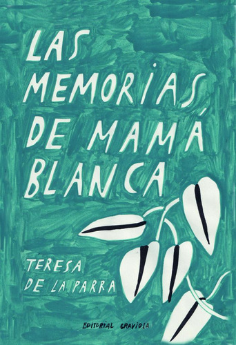 Libro Las Memorias De Mamã¡ Blanca - De La Parra, Teresa
