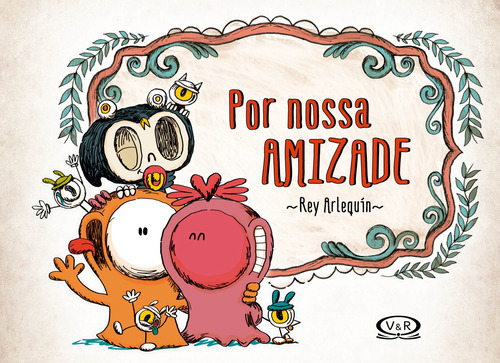 Por Nossa Amizade, de Arlequín, Rey. Editorial VR Editora, capa dura em português, 2018