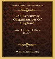 Comprar Libro The Economic Organization Of England : An Outline H...