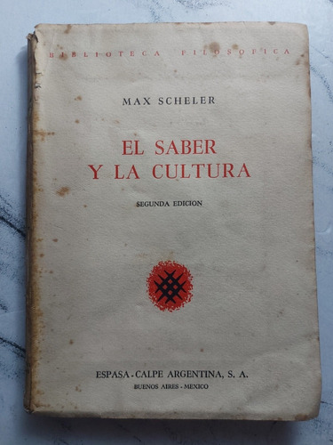 Antiguo Libro El Saber Y La Cultura. Max Scheler. Ian 107