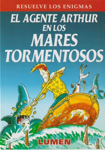 El Agente Arthur En Los Mares Tormentosos, Lumen Resuelve...