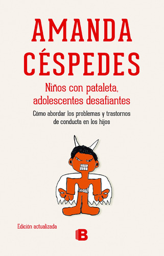 Niños Con Pataleta, Adolescentes Desafiantes - A. Céspedes