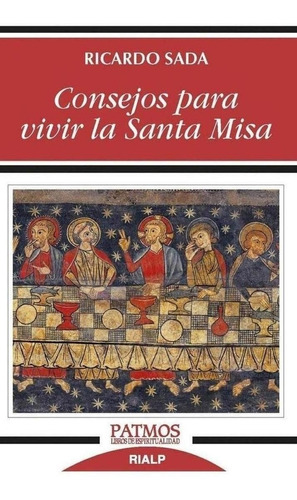 Libro: Consejos Para Vivir La Santa Misa. Sada Fernandez, Ri