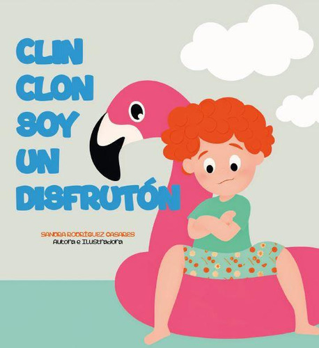 Libro: Clin Clon Soy Un Disfrutón. Rodríguez Casares,sandra.