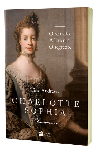 Livro Charlotte Sophia: Um romance, de Andrews, Tina. Editorial HarperCollins, Capa Mole em Português, 2022