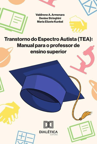 Transtorno Do Espectro Autista (tea)  Manual Para O Professor De Ensino Superior, De Valdirene Aparecida Armenara. Editorial Dialética, Tapa Blanda En Portugués, 2023