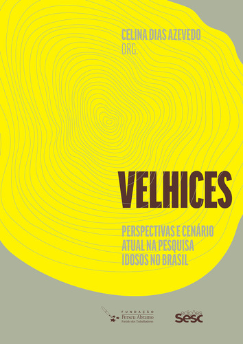 Velhices: Perspectivas e cenário atual na pesquisa idosos no Brasil, de Cintia Lucia de Oliveira Siqueira. Editorial Edições Sesc, tapa mole, edición 1 en português, 2023