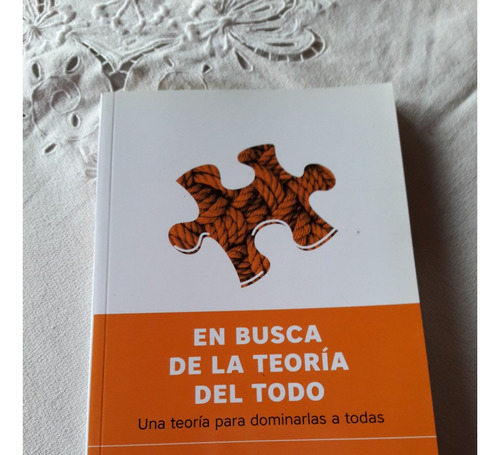 En Busca De La Teoria Del Todo - Rafael Andres A Berenguer