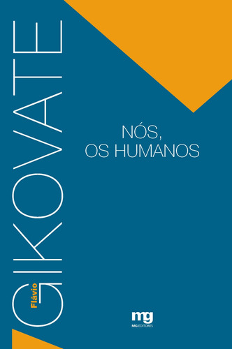 Nós, os humanos, de Gikovate, Flávio. Editora Summus Editorial Ltda., capa mole em português, 2009