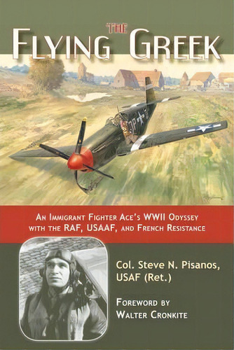 The Flying Greek, De Col. (retd.) Steve N. Pisanos. Editorial Potomac Books Inc, Tapa Dura En Inglés