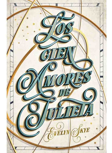 Los Cien Amores De Julieta, De Evelyn Skye. Serie Narrativ 