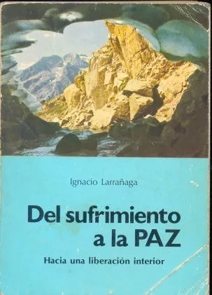 Del Sufrimiento A La Paz - Hacia Una Liberación Interior