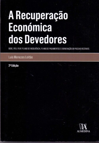 A Recuperação Económica Dos Devedores - 02 Edição, De Leitao, Luis Manuel T.menezes. Editora Almedina, Capa Mole Em Português