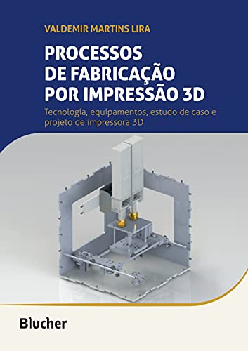 Libro Processos De Fabricacao Por Impressao 3d - Tecnologia,