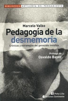 Libro Pedagogia De La Desmemoria .cronicas Y Estrategias Del