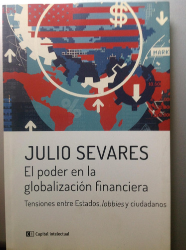 El Poder En La Globalización Financiera - Julio Sevares